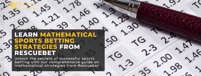 Learn Mathematical Sports Betting Strategies From Rescuebet